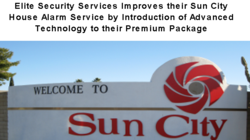 Elite Security Services Tightens their Grip on Sun City West Home Security Market by Introducing their Premium Plan with Two Way Voice Technology